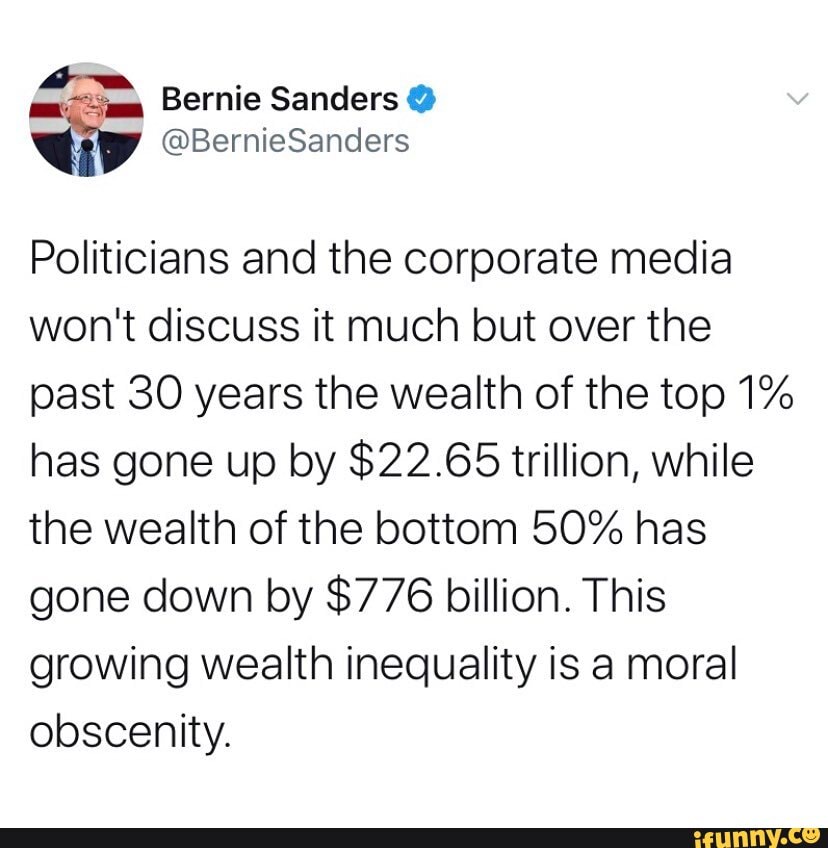 Politicians and the corporate media won't discuss it much but over the past 30 years the wealth of the top 1% has gone up by $22.65 trillion, while the wealth of the bottom 50% has gone down by $776 billion. This growing wealth inequality is a moral obscenity.
