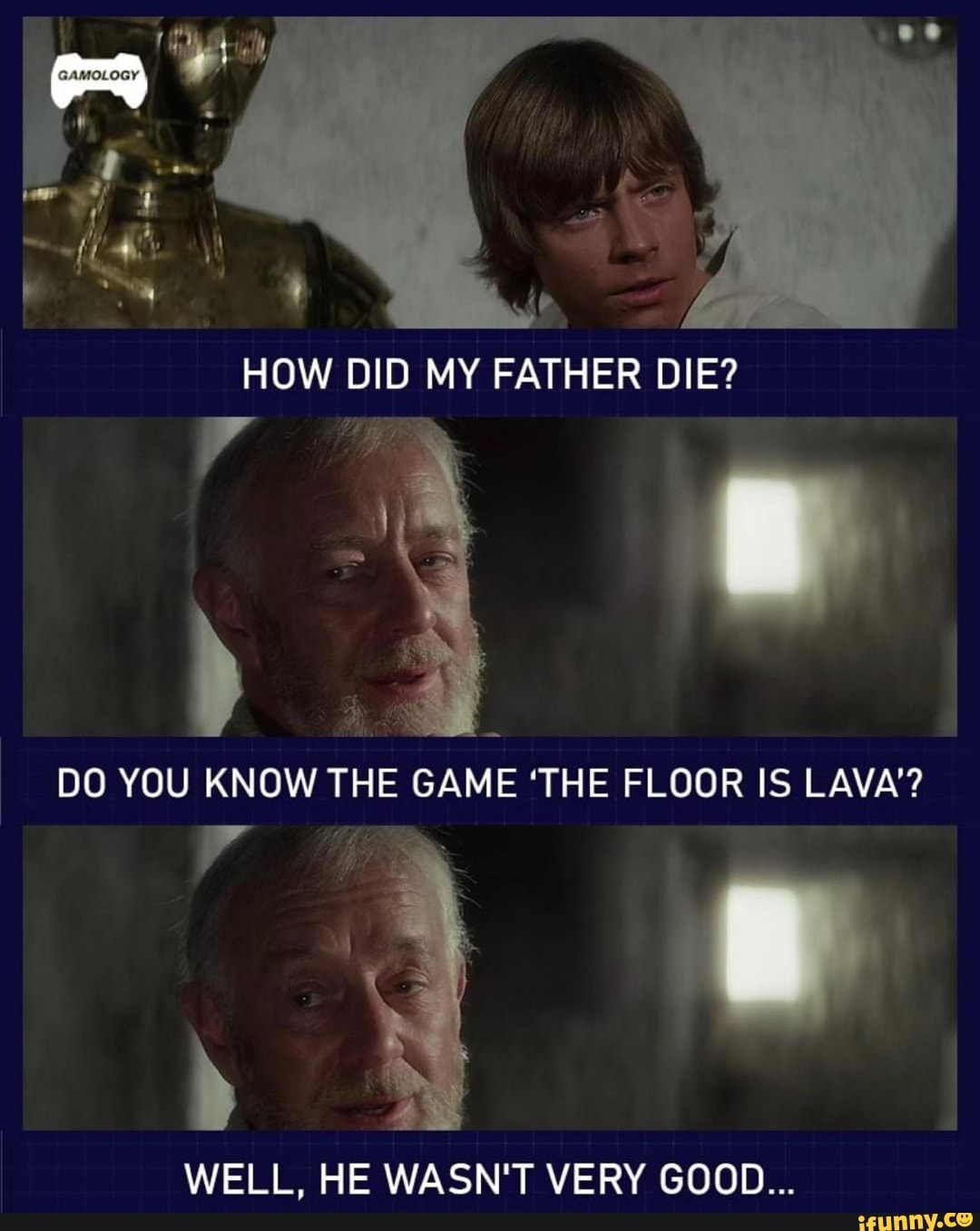HOW DID MY FATHER DIE? DO YOU KNOW THE GAME 'THE FLOOR IS LAVA'? WELL