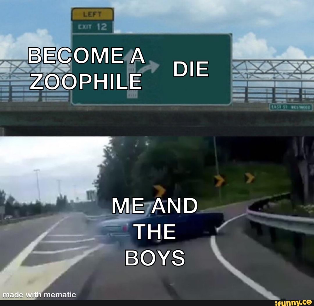 become-a-zoophile-die-me-and-the-boys-made-with-srerrictic-ifunny