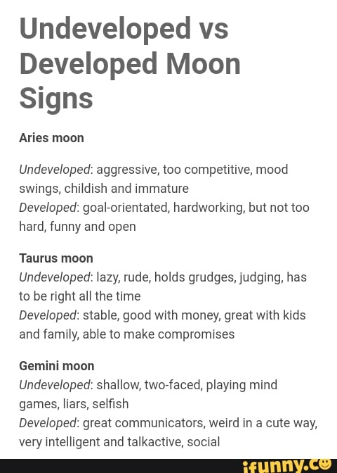 Undeveloped Vs Developed Moon Signs Undeveloped Aggressive