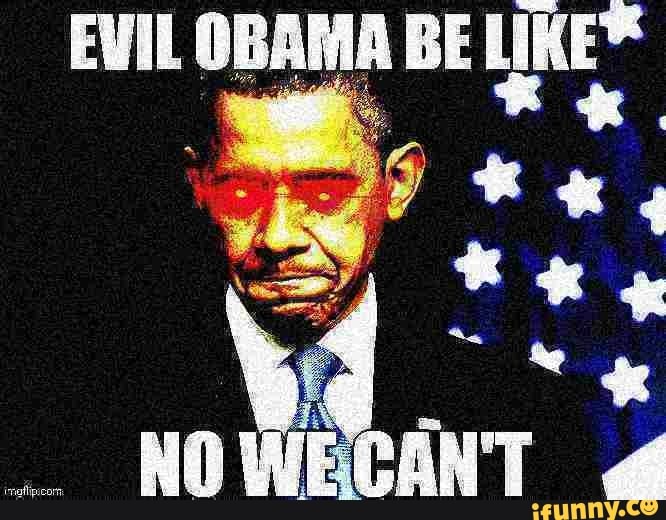 EVIL OBAMA BE - )