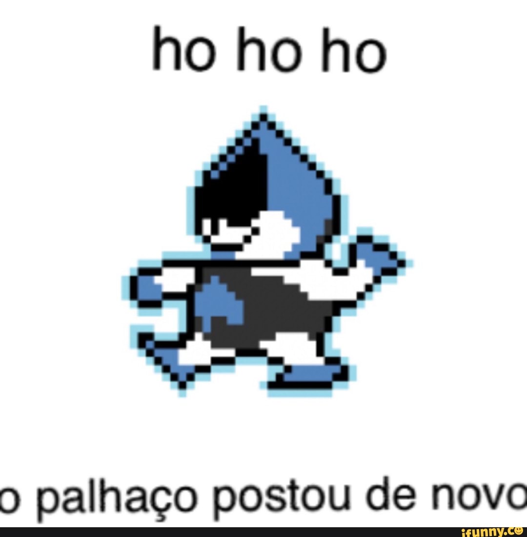 o palhaço postou de novo