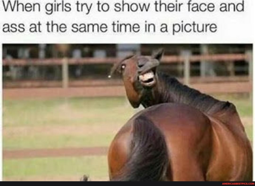 When girls try to show their face and ass at the same time in a picture