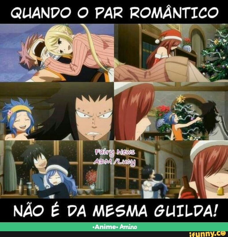 QUANDO O PAR REMENTIES.
NAO
É DA
MESMA
GUILDA!