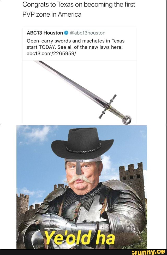 Congrats To Texas On Becoming The First Pvp Zone In America Abc13 Houston Open Carry Swords And Machetes In Texas Start Today See All Of The New Laws Here