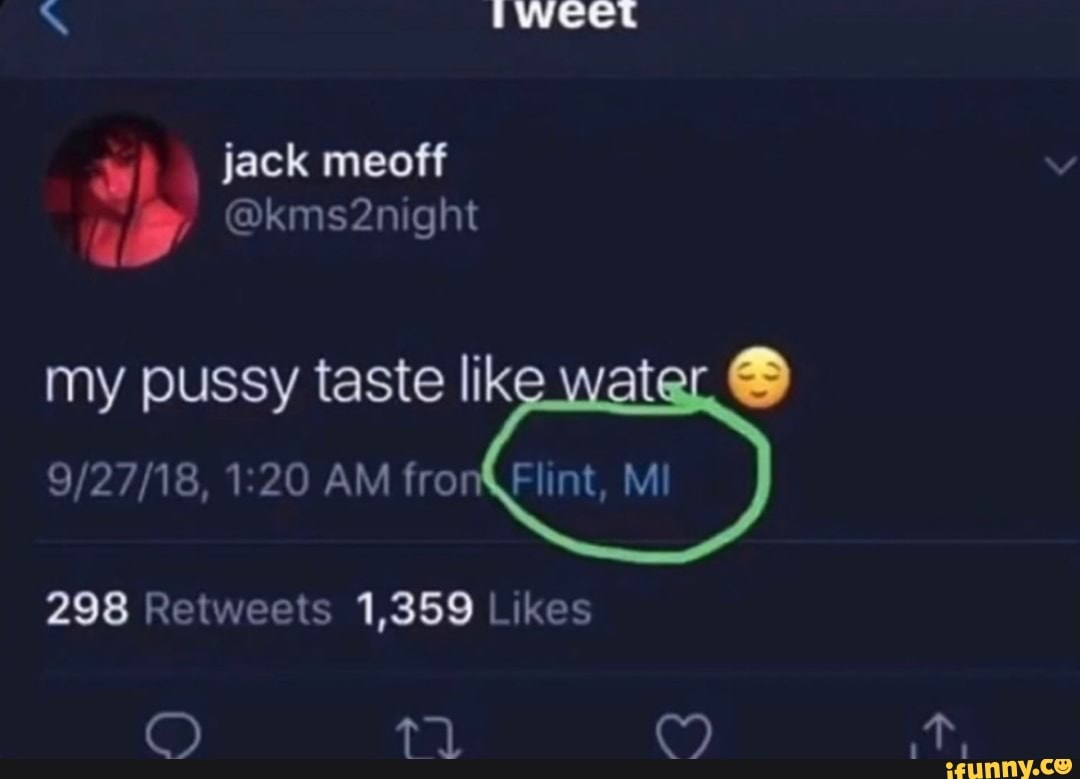 iweet
jack meoff gt my pussy taste like water
AM fro
298 1,359