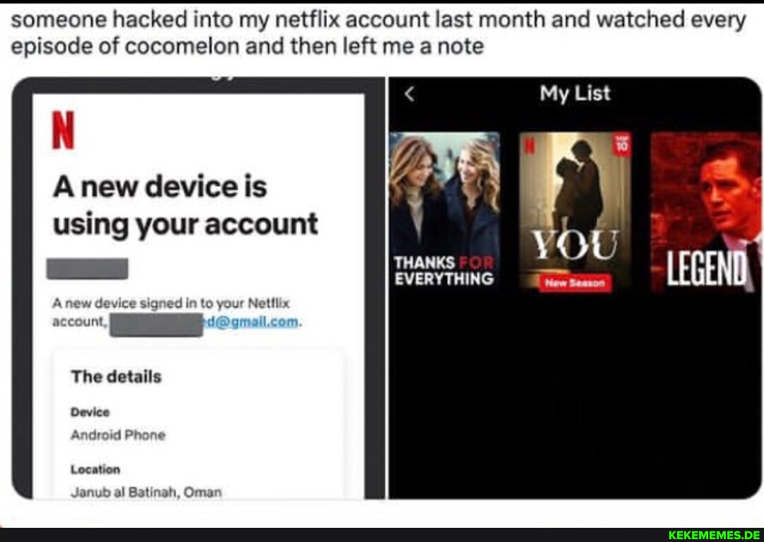 someone hacked into my netflix account last month and watched every episode of c