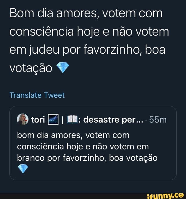 bom-dia-amores-votem-com-consci-ncia-hoje-e-n-o-votem-em-judeu-por