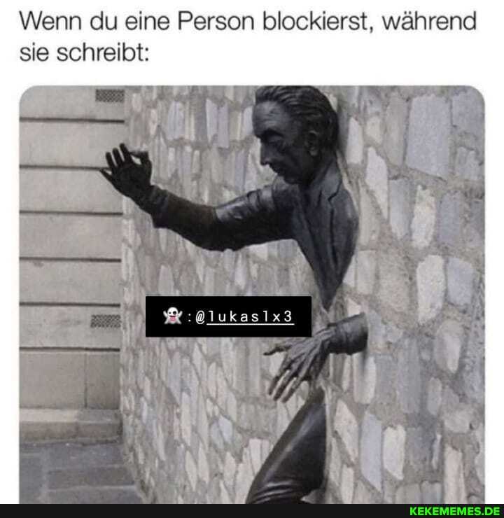 Wenn du eine Person blockierst, während sie schreibt:
:@lukasix3