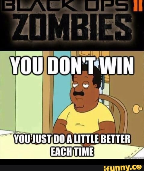 YOU DON'T WIN
YOUIUS UTTLE BETTER EACH TIME