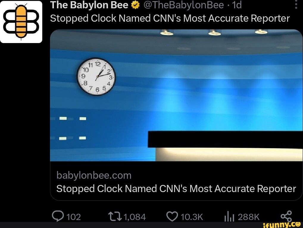 The Babylon Bee TheBabylonBee id Stopped Clock Named CNN's Mast Accurate Reporter Stopped Clock