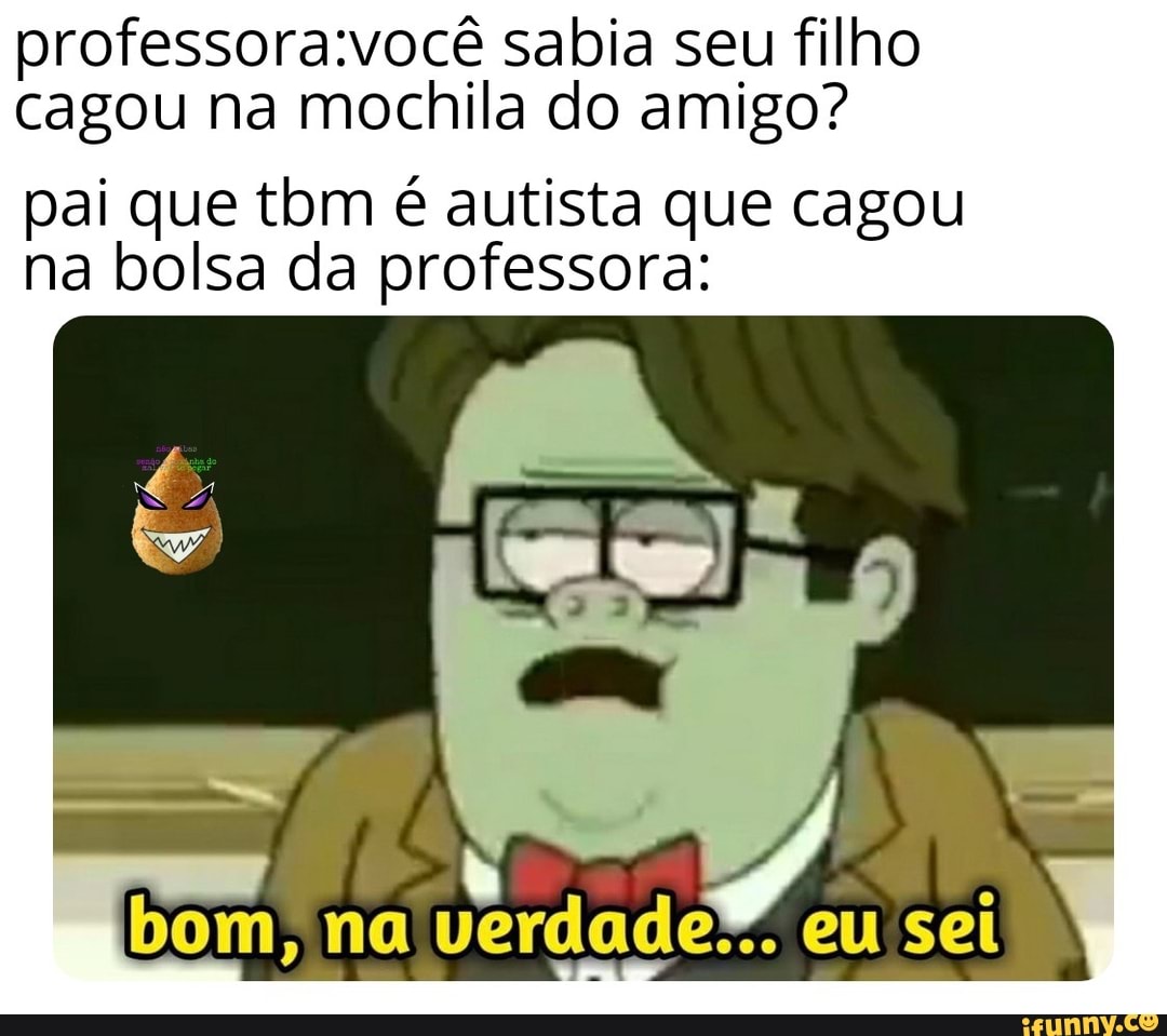 Sabia seu filho cagou na mochila do amigo? pai que tom é autista que ...