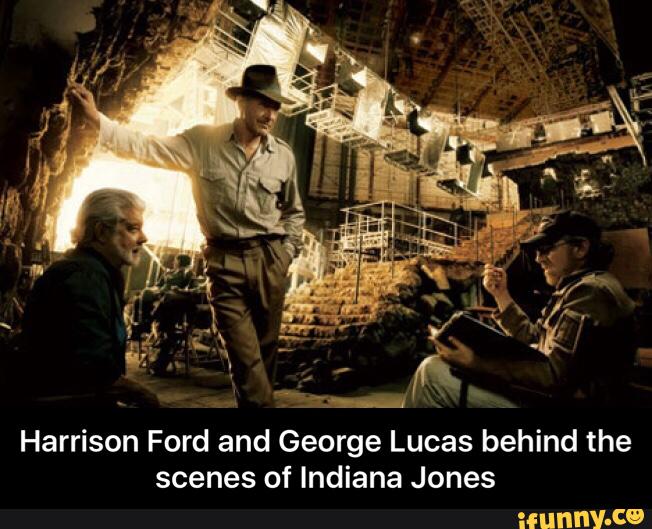 Harrison Ford and George Lucas behind the
scenes of Indiana Jones - Harrison Ford and George Lucas behind the scenes of Indiana Jones