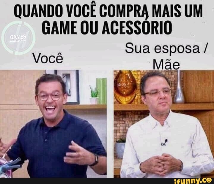 QUANDO VOCÊ COMPRA MAIS UM
Sua esposa