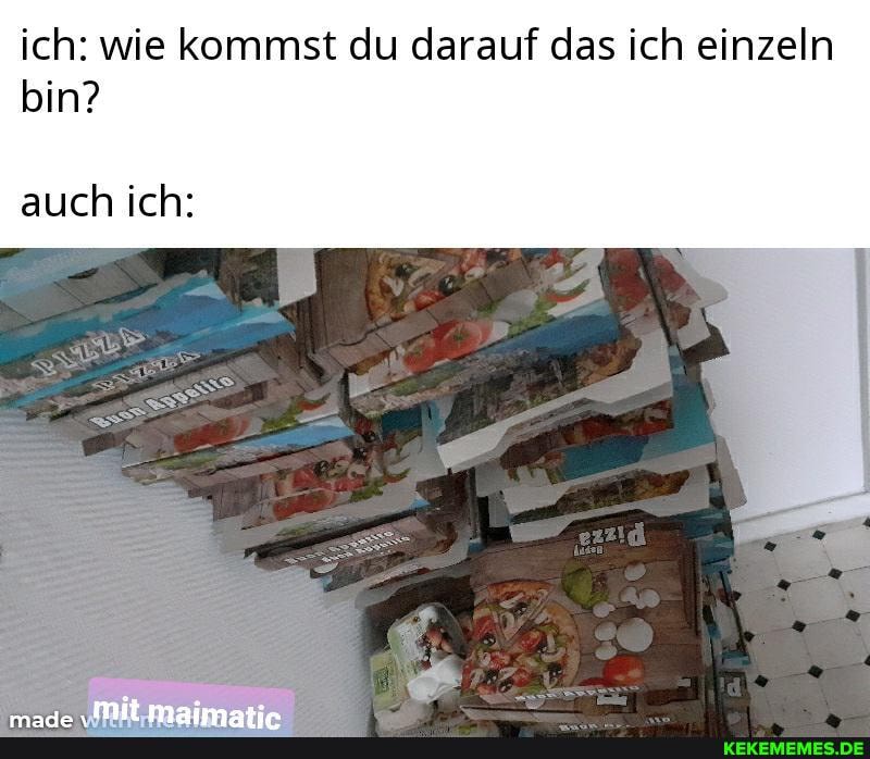 ich: wie kommst du darauf das ich einzeln bin?
auch ich:
