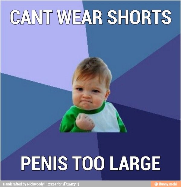 CANITIWEAR SHORTS
PENIS TOO LARGE