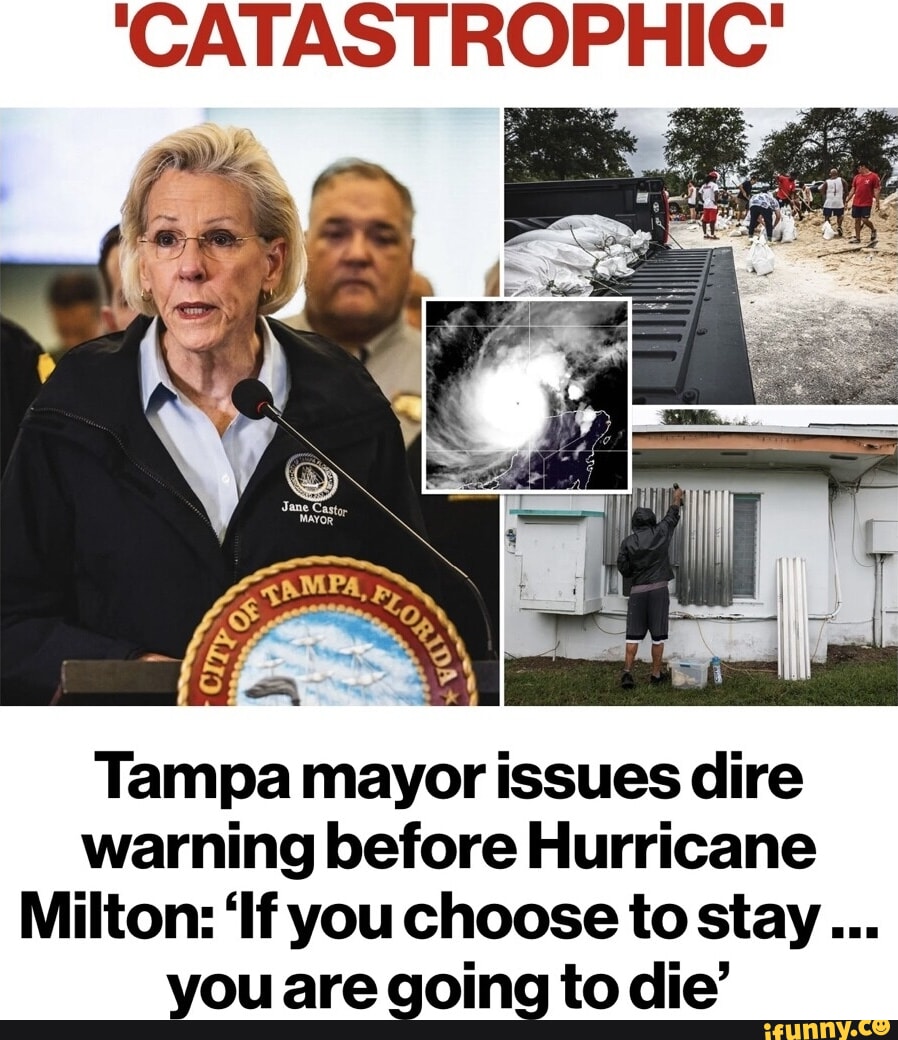'CATASTROPHIC' Tampa mayor issues dire warning before Hurricane Milton ...