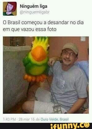 O Brasil começou a desandar no dia
em que vazou essa foto