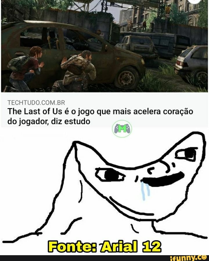 TECHTUDO.COM.BR
The Last of Us é o jogo que mais acelera coração do jogador, diz estudo