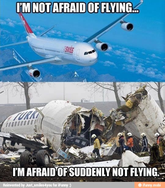 "IM AFRAID'OF SUDDENLY
NOT FLYING