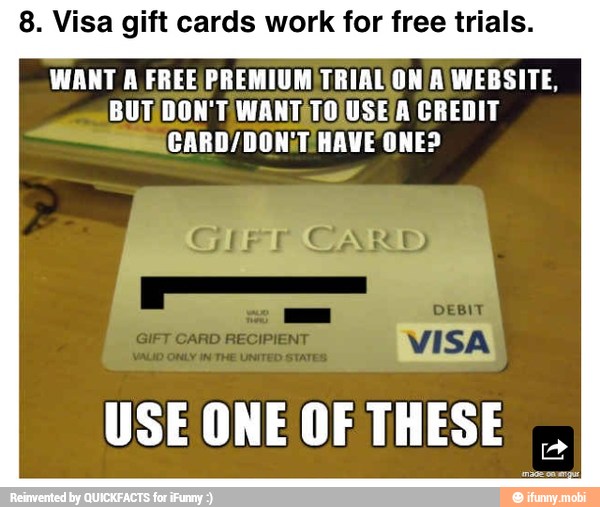 8. Visa gift cards work for free trials.