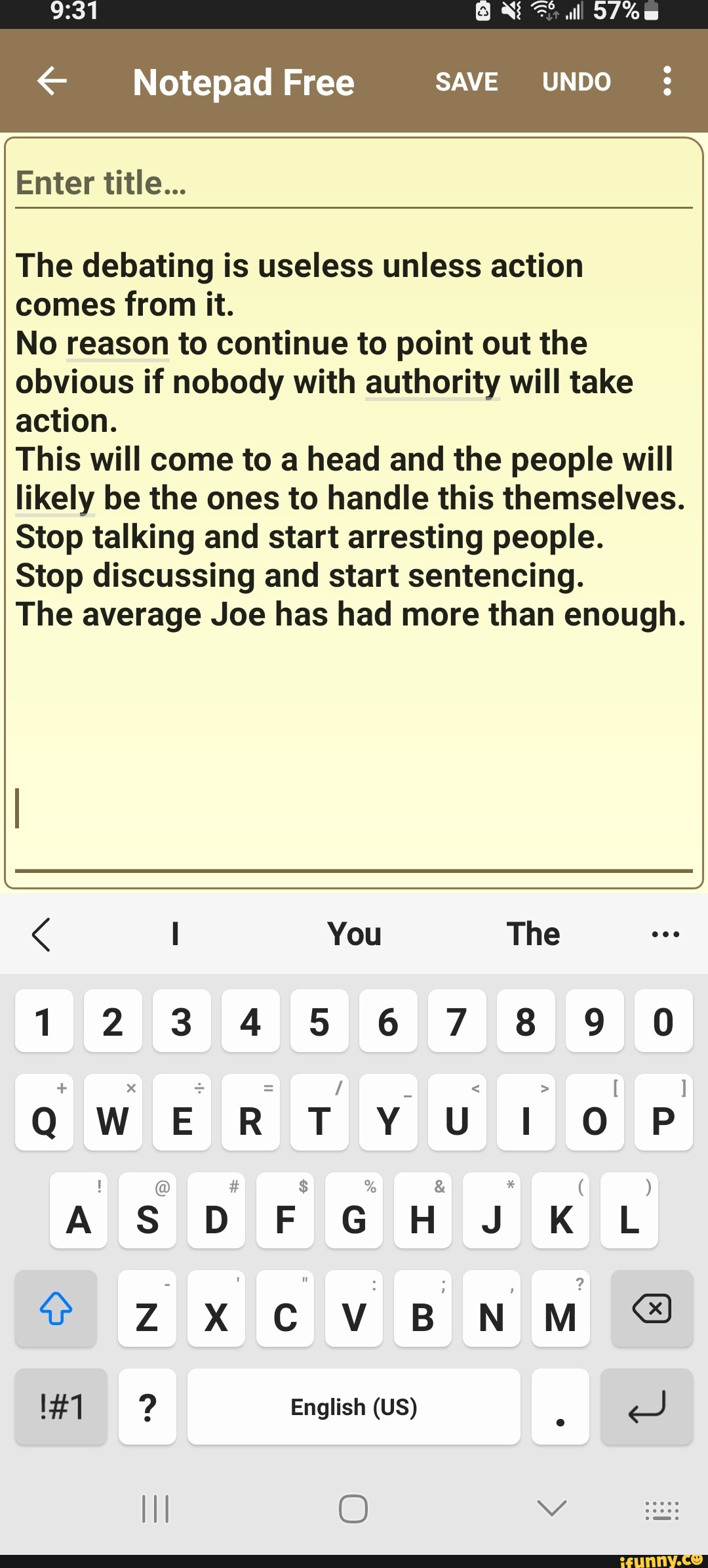 All Notepad Free SAVE UNDO Enter title... The debating is useless unless action comes from it
