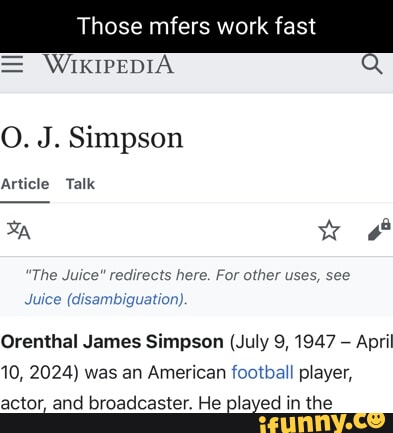 Those Mfers Work Fast = WIKIPEDIA Q O. J. Simpson Article Talk "The ...