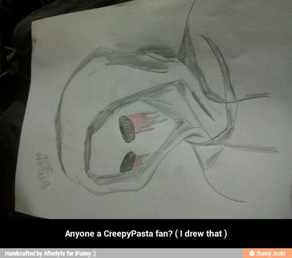Anyone a CreepyPasta fan? (I drew that - Anyone a CreepyPasta fan? ( I drew that )