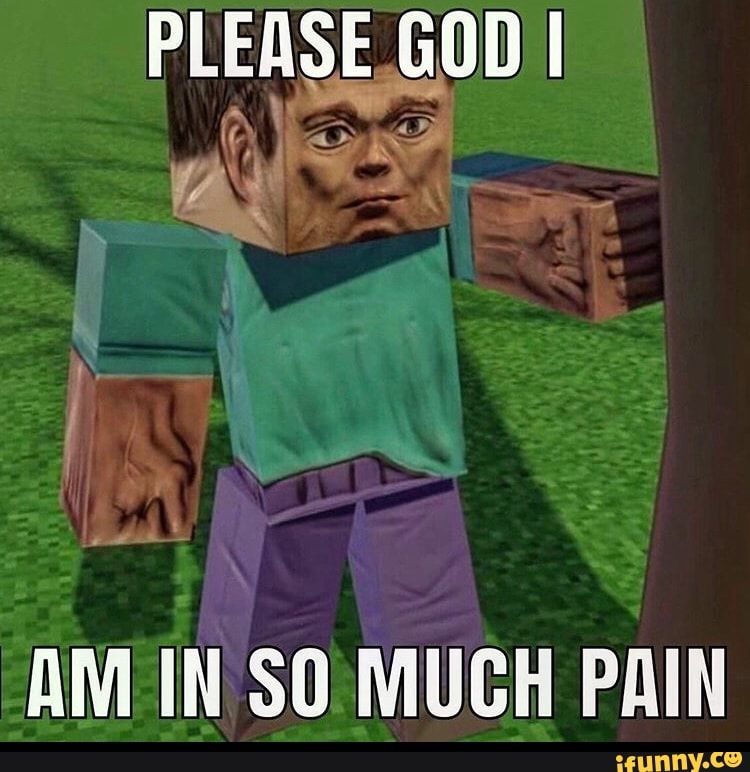 PLEASE GOD I
AM IN SO MUCH PAIN