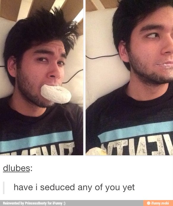 have i seduced any of you yet