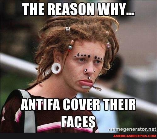 THE REASON WHY...
ANTIFA GOVER THEIR FACES