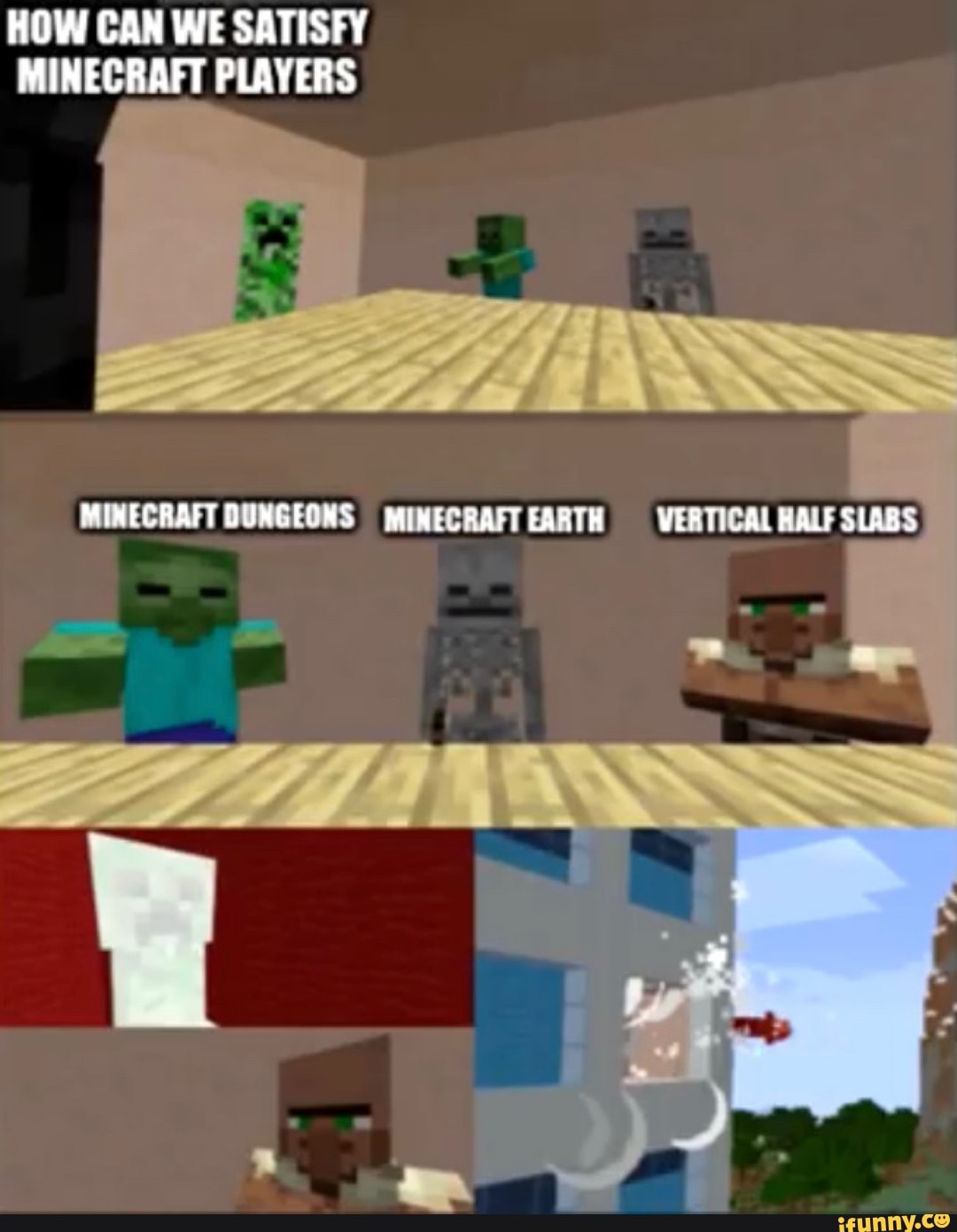 HOW CAN WE SATISFY
MINECRAFT PLAYERS
