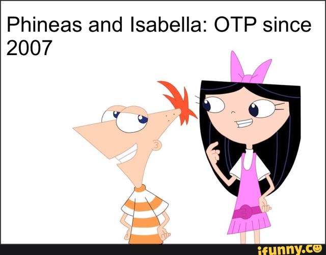 Phineas and Isabella: OTP since 2007.