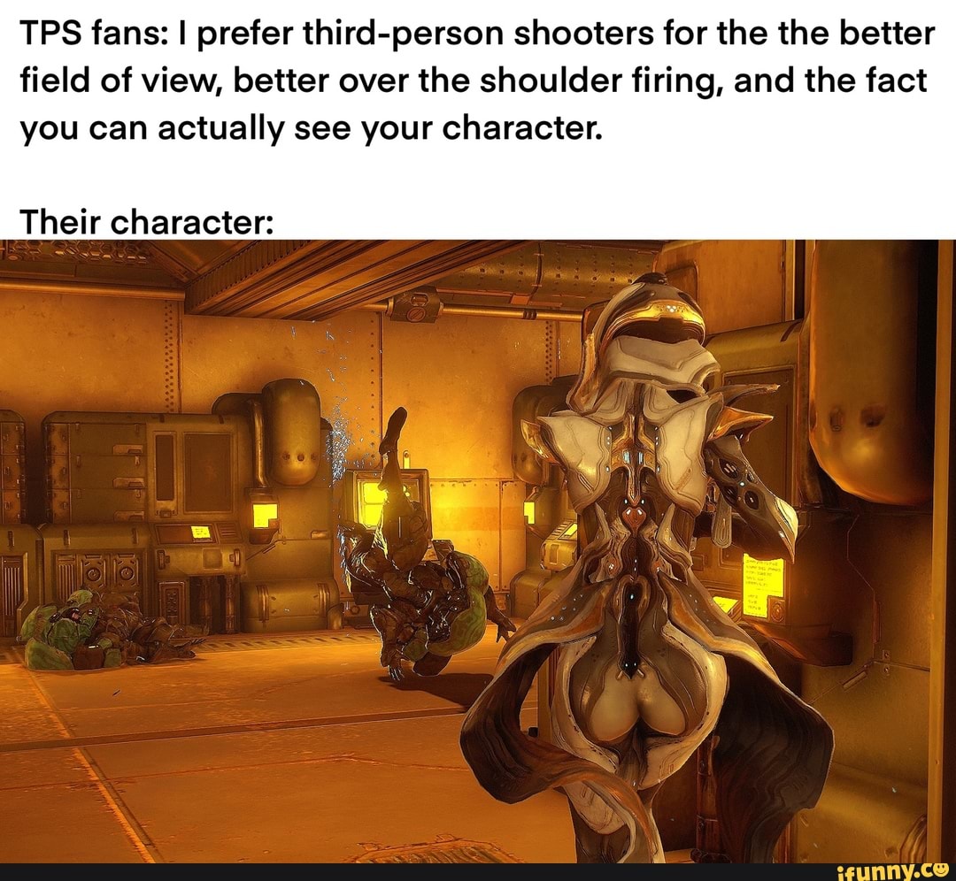 TPS fans: I prefer third-person shooters for the the better field of ...