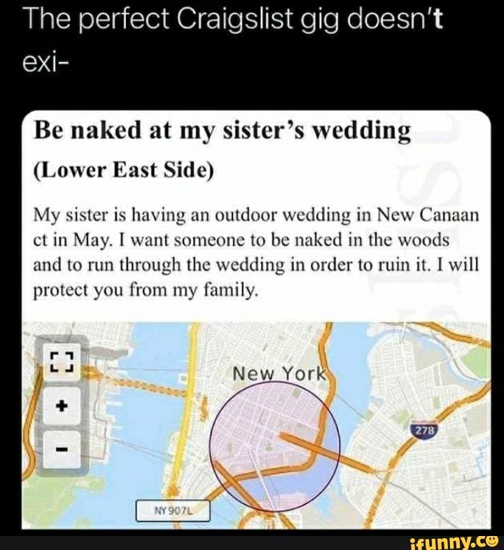 The perfect Craigslist gig doesn't Be naked at my sister's wedding exi ...