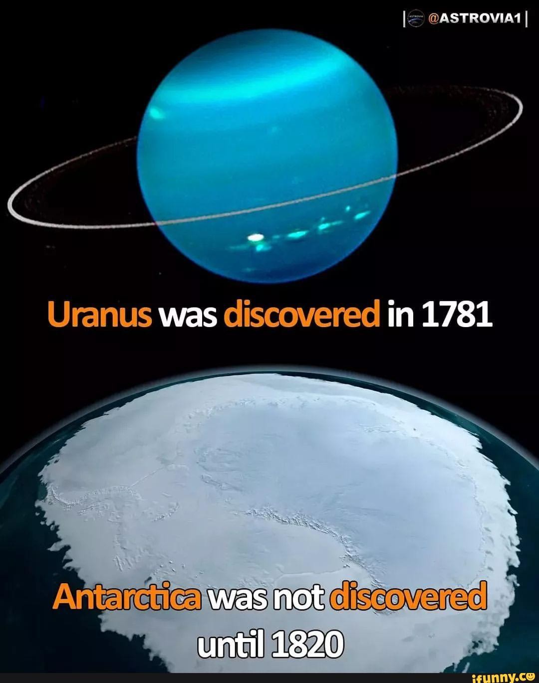 Uranus was discovered in 1781 was not until 1820 - iFunny