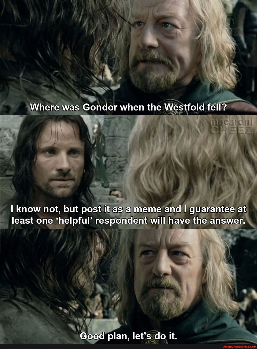 ON Where was Gondor when the Westfold fell? I know not, but post it as ...