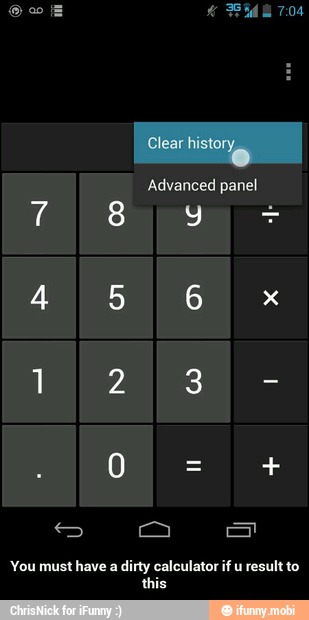 a - You must have a dirty calculator if u result to this
