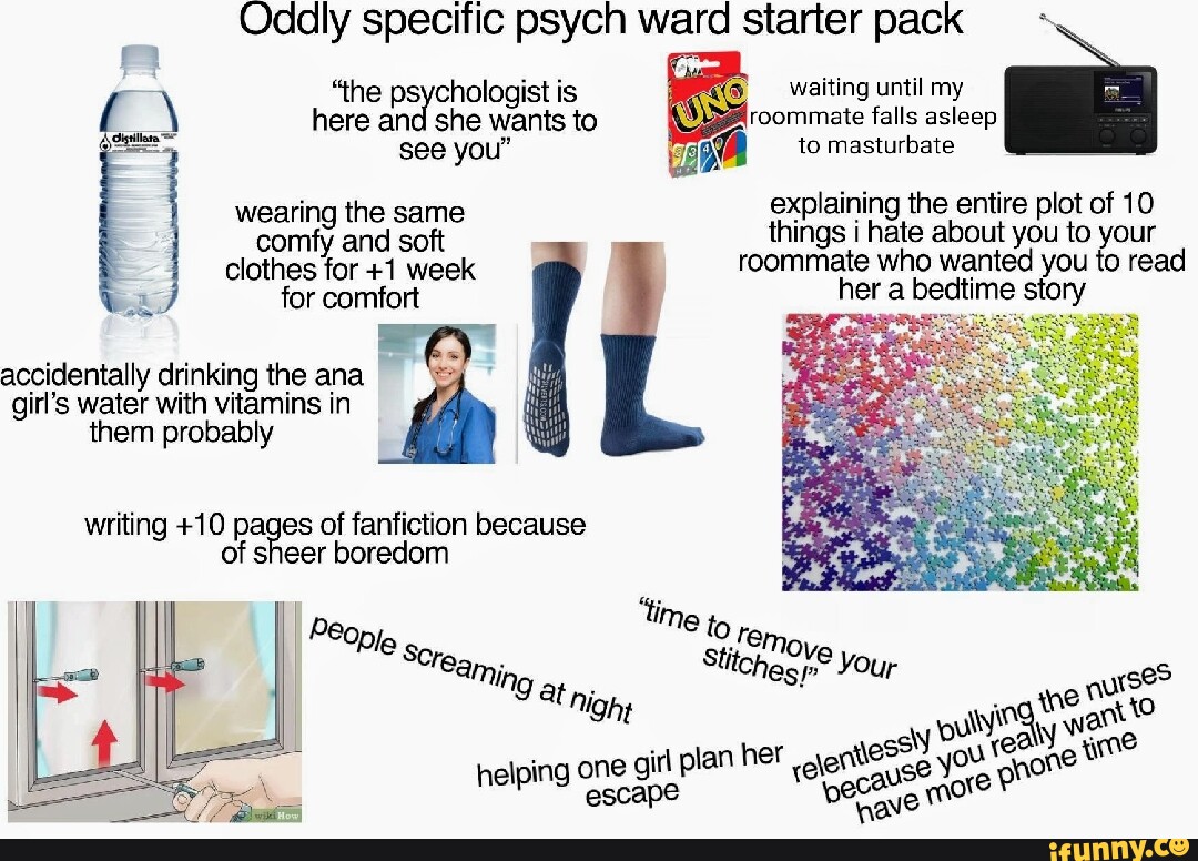 Oddly specific psych ward starter pack "the psychologist is waiting