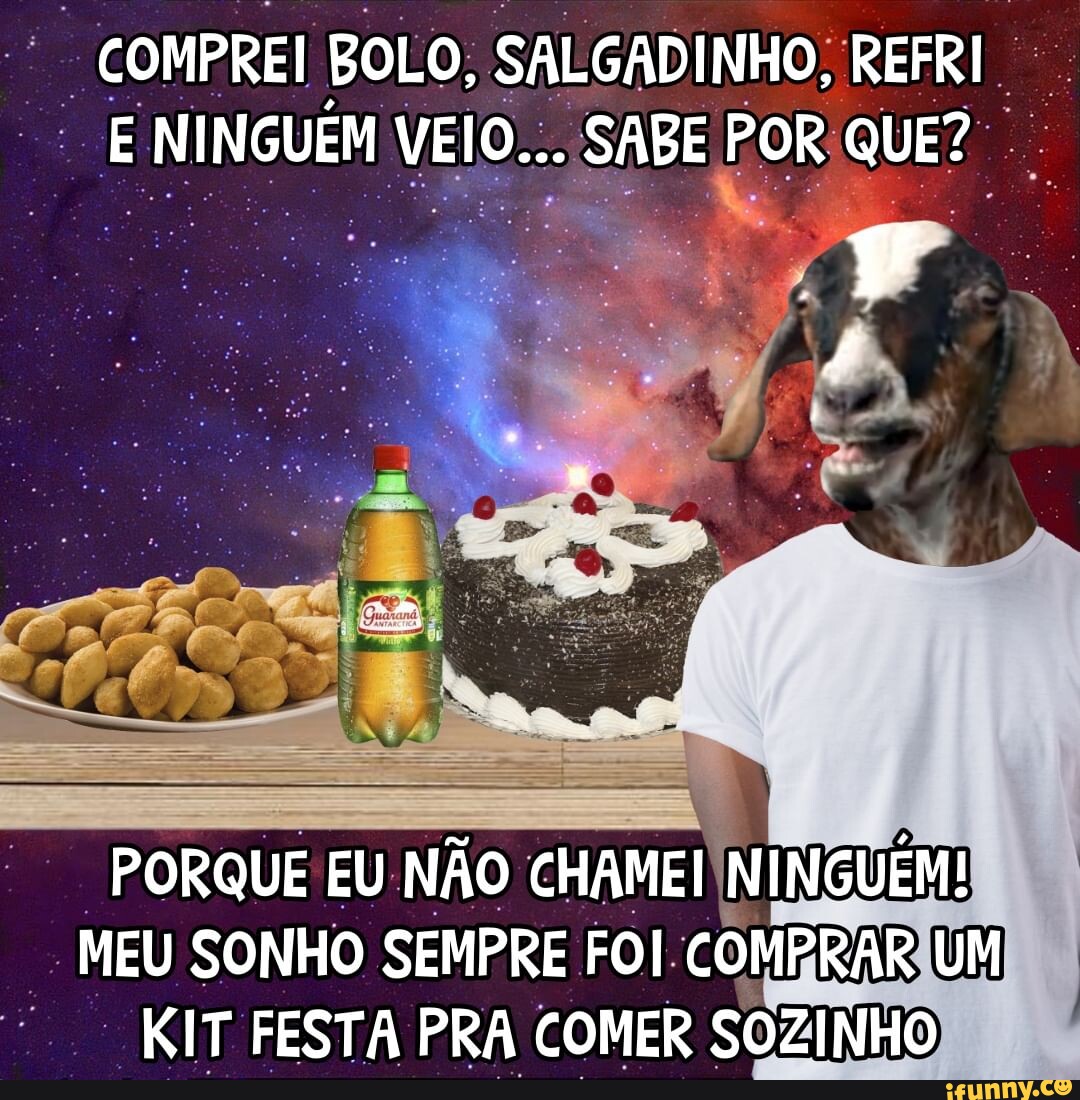 O Miserávi é Um Gênio Comprei Bolo Salgadinho Refri E Ninguem Veio Sabe Por Que Porque 