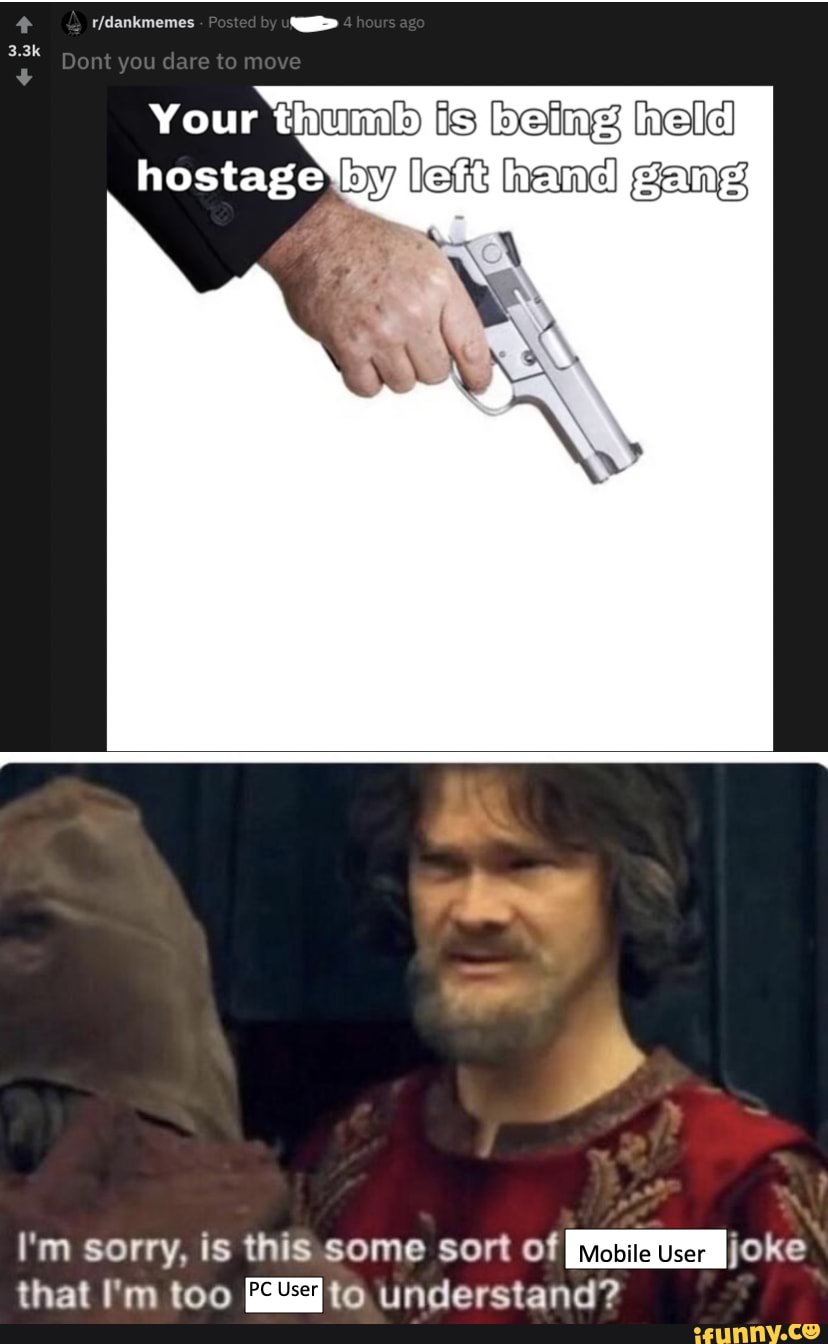 Your thumbjisibeingdheld
I'm sorry, is thissome sort of that I'm too iinderctand?