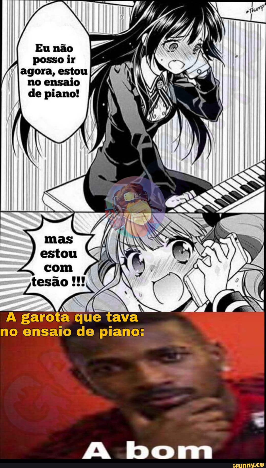 Á IN A garota que tava no ensaio de piano:
at
bom