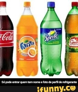 Só pode entrar quem tem nome e foto de perfil de refrigerante
