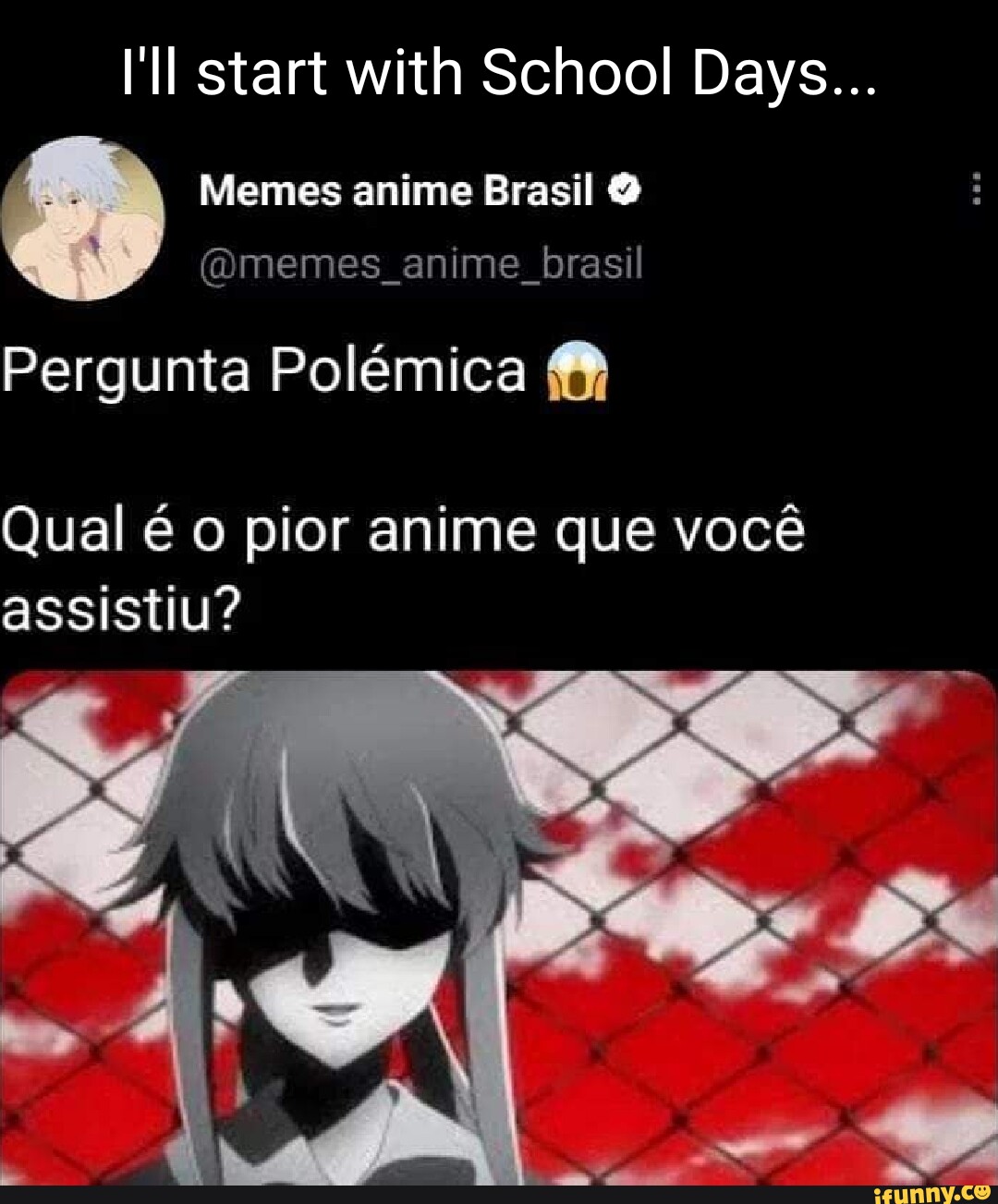 Ll Start With School Days Memes Anime Brasil memes anime brasil 