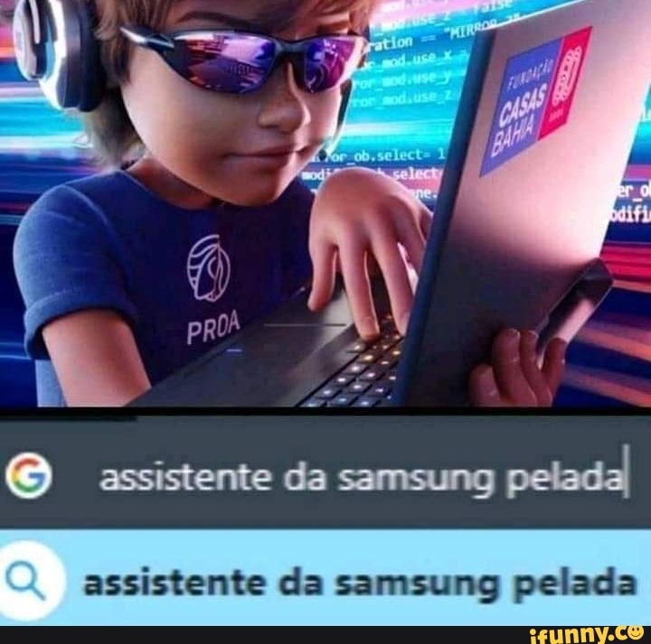 assistente da samsung petada)
assistente da samsung pelada