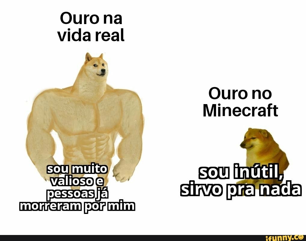 Ouro na
vida real
s
Ouro no