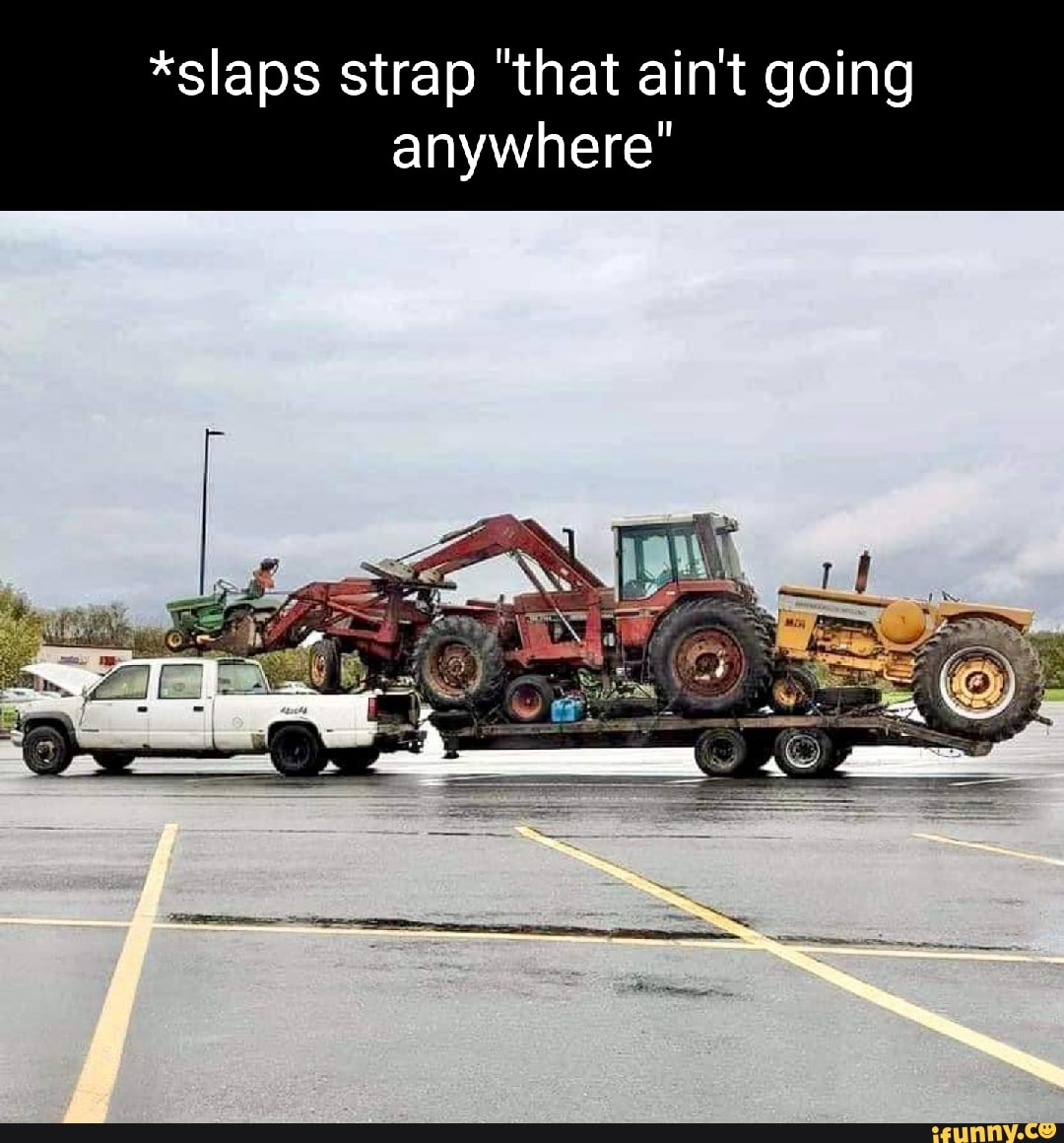 slaps-strap-that-ain-t-going-anywhere-ifunny