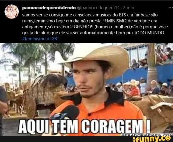 paunocudequemtalendo vamos ver se consigo me canselaras musicas do BTS e a fanbase são ruims .feminismo hoje em dia não presta FEMINISMO de verdade era antigamente, só existem 2 GENEROS (homen e mulher) ,não é porque voce gosta de algo que ele vai ser automaticamente bom pra TODO MUNDO
&femini BT
AQUITEM CORAGEM!