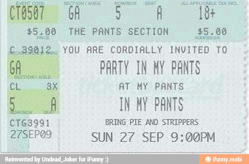 55,00 THE PANTS SECTION 35.90
EC 39012. YOU ARE CORDIALLY INVITED TO
E. PARTY IN HY PANTS
BK AT MY PANTS
ll IN HY PANTS
€T63991 BRING PIE AND STRIPPERS:
oe SUN 27 SEP 9:00PM