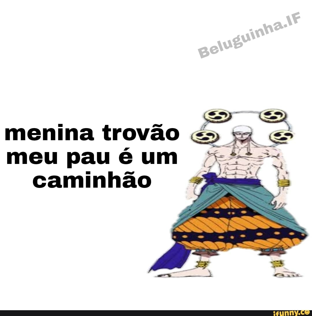 menina trovão e meu pau é um caminhão